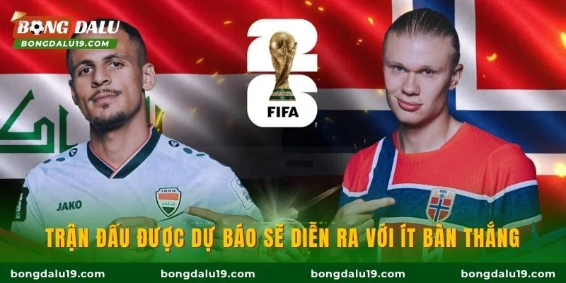 Trận đấu được dự báo sẽ diễn ra với ít bàn thắng